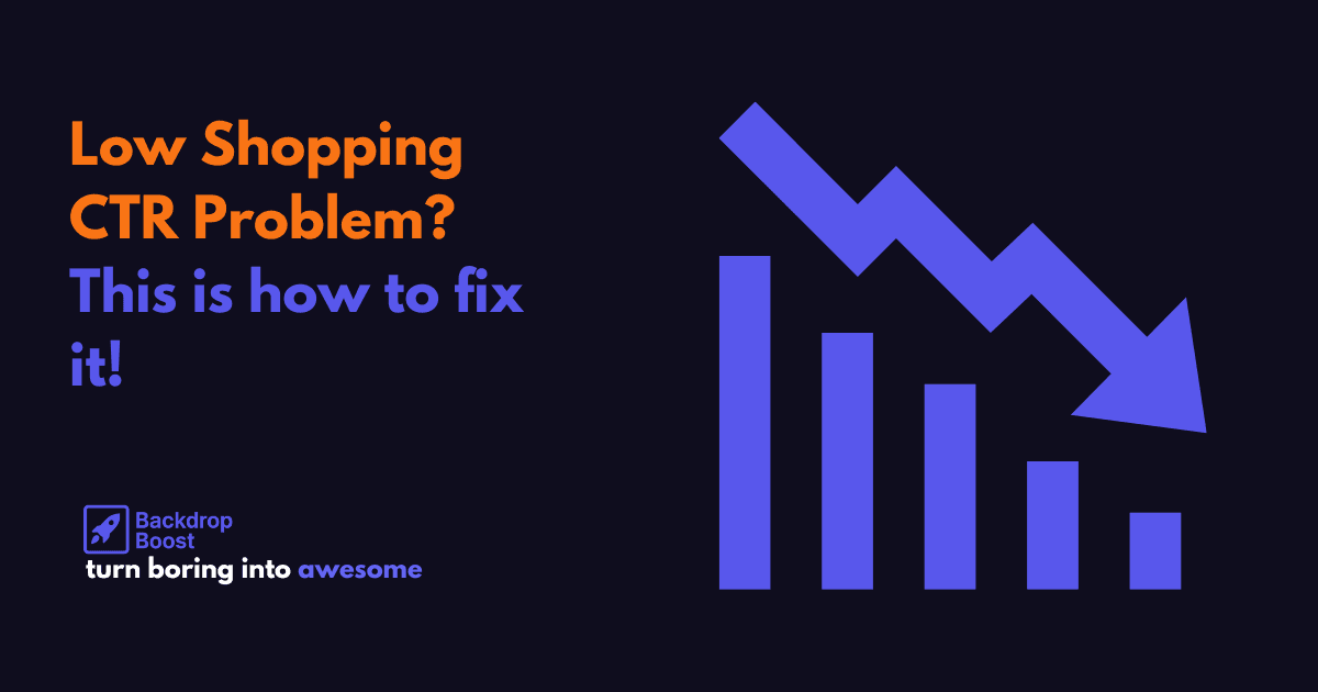 Why Is My Google Shopping CTR Low? 7 Fixes That Actually Work [2025 Edition]